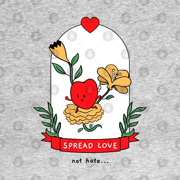 Spread Love Not Hate by ArtworksByKris